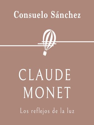 cover image of Claude Monet. Los reflejos de la luz